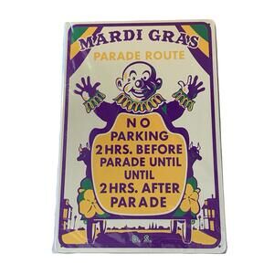 Mardi Gras Parade Route No Parking 2 Hrs Before/After Parade Tin Sign NEW